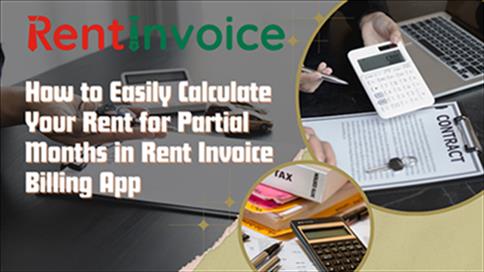 Prorated Rent Calculator: How to Easily Calculate Your Rent for Partial Months in Rent Invoice Billing App
