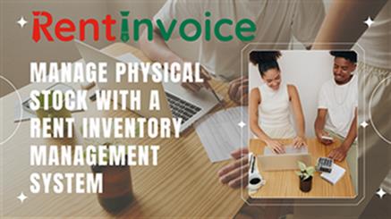 How to Manage Physical Stock with a Rent Inventory Management System