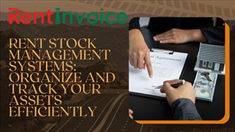 Rent Stock Management Systems: Organize and Track Your Assets Efficiently