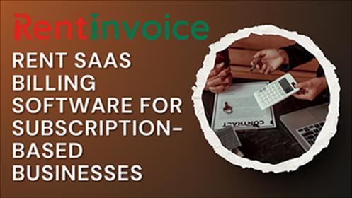 A Complete Guide to Rent SaaS Billing Software for Subscription Based Businesses