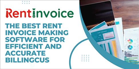 The Best Rent Invoice Making Software for Efficient and Accurate Billing