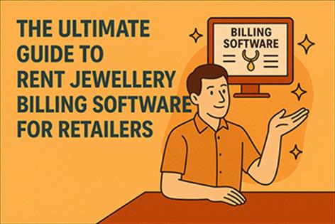 The Ultimate Guide to Rent Jewellery Billing Software for Retailers