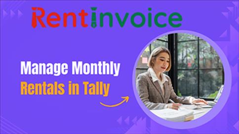 How to Manage Monthly Rentals in Tally  A Step by Step Guide