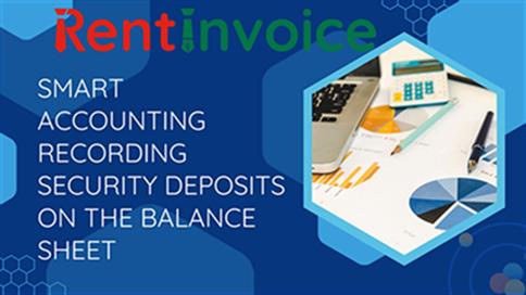 Smart Accounting Recording Security Deposits on the Balance Sheet  Liability or Asset?