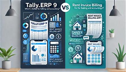 Tally.ERP 9 vs Rent Invoice Billing App: Which Is Better for Your Billing and Accounting?